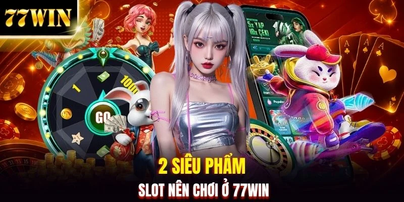Tham Gia Nổ Hũ 77WIN - Săn Jackpot Khủng Tới 999 Triệu Đồng