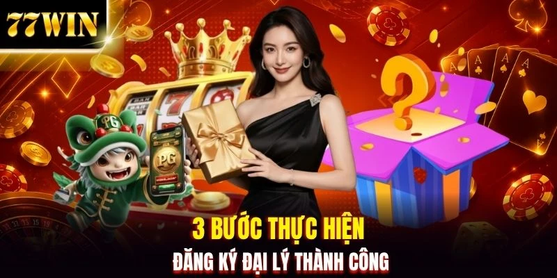 Đại Lý 77WIN - Chính Sách Nhận 60% Và Cách Tạo Tài Khoản