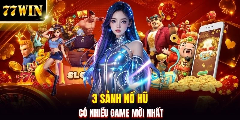 Tham Gia Nổ Hũ 77WIN - Săn Jackpot Khủng Tới 999 Triệu Đồng