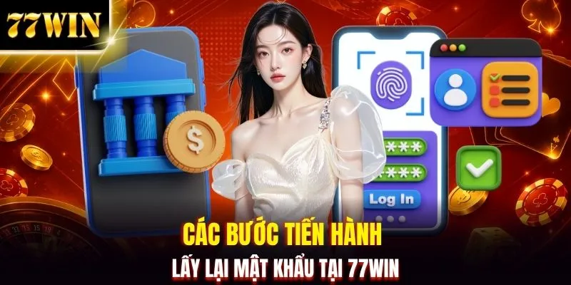 Quên Mật Khẩu 77WIN - Hướng Dẫn Lấy Lại Tài Khoản An Toàn