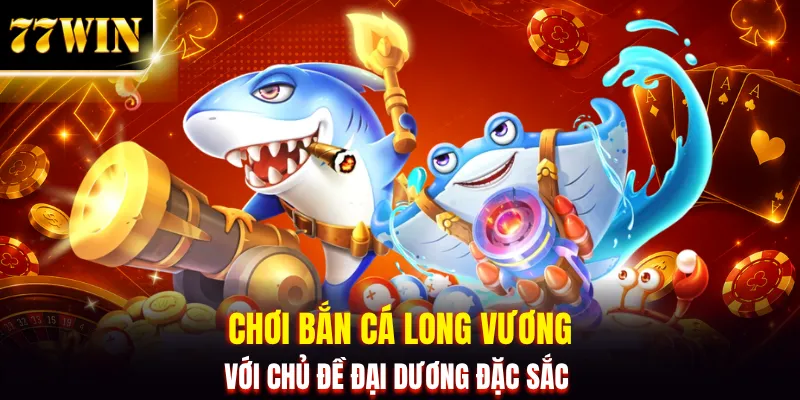 Bắn Cá Long Vương - Săn Boss Thủy Quái Thưởng X500