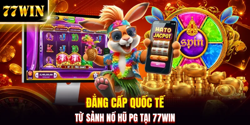 Nổ Hũ PG | Quay Hũ 3D Nhận Thưởng Khủng Lên Đến 99M