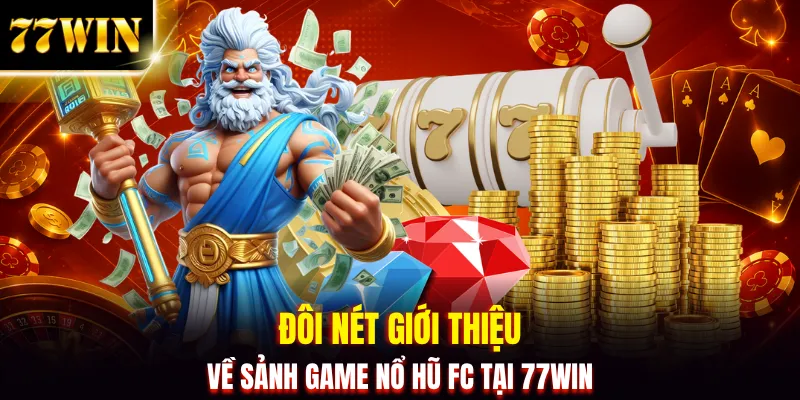 Nổ Hũ FC | Nhanh Tay Săn Jackpot Cực Dễ Tới Hơn 500 Triệu