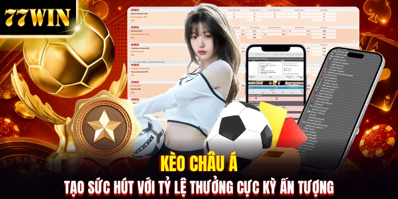 Kèo Châu Á - Bí Kíp Đọc Hiểu 100% Bảng Tỷ Lệ Bóng Đá