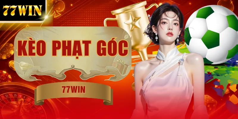 Kèo Phạt Góc | Hướng Dẫn Soi Kèo Thắng Lớn Với Tỷ Lệ 99%