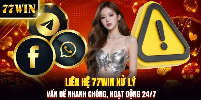 Liên Hệ 77WIN Hỗ Trợ 24/7 Giải Đáp Thắc Mắc Trong 30 Giây